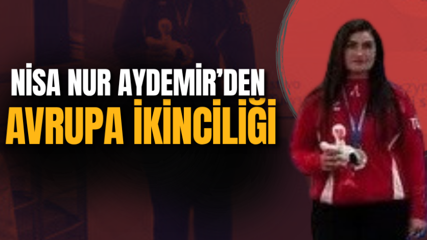 Nisa Nur Aydemir’den Avrupa ikinciliği