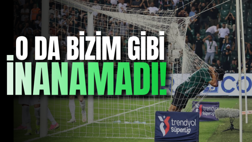 O da bizim gibi inanamadı! 