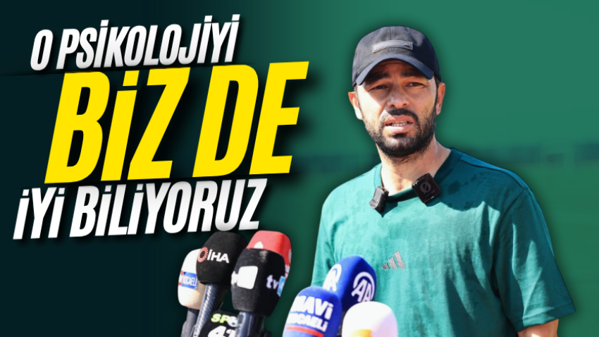 O psikolojiyi biz de iyi biliyoruz