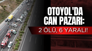 Otoyol'da can pazarı: 2 ölü, 6 yaralı!