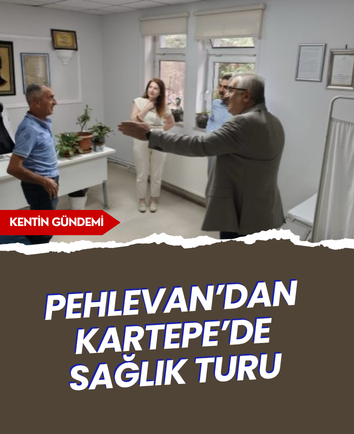 Pehlevan’dan Kartepe’de sağlık turu