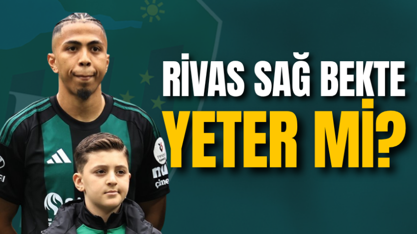Rivas sağ bekte yeter mi? 