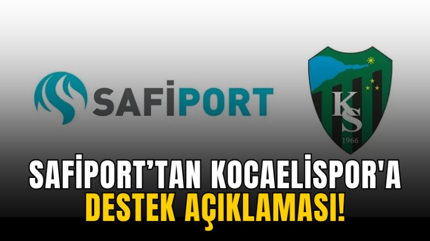 Safiport’tan Kocaelispor'a destek açıklaması!