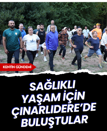 Sağlıklı yaşam için Çınarlıdere’de buluştular