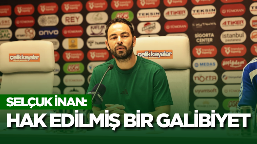 Selçuk İnan: Hak edilmiş bir galibiyet
