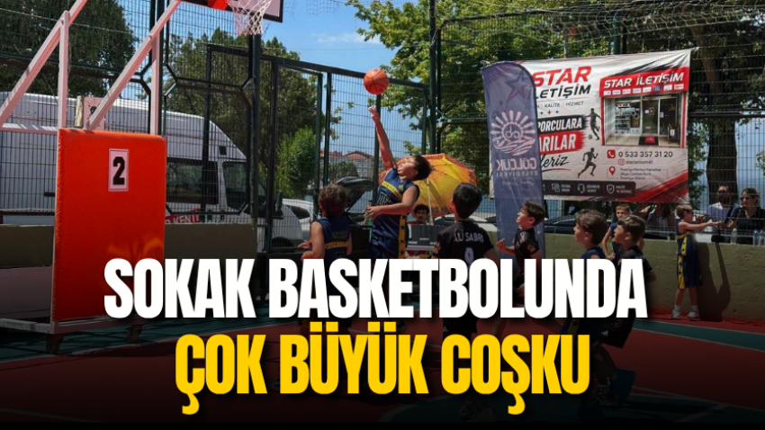 Sokak basketbolunda çok büyük coşku