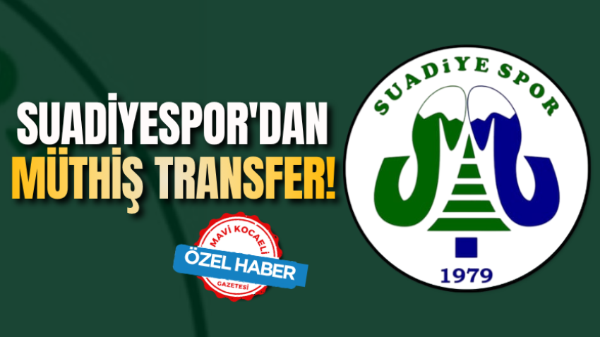Suadiyespor'dan müthiş transfer!