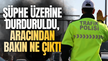 Şüphe üzerine durduruldu, aracından bakın ne çıktı!