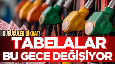 Sürücüler dikkat! Tabelalar bu gece değişiyor