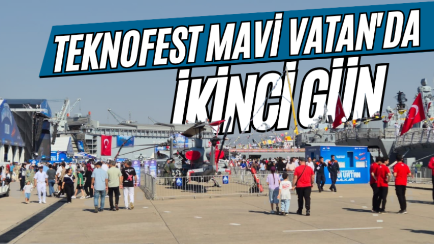 TEKNOFEST Mavi Vatan'da ikinci gün
