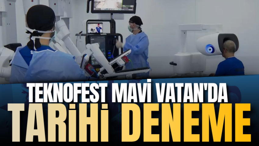TEKNOFEST Mavi Vatan'da tarihi deneme