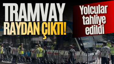 Tramvay raydan çıktı! Yolcular tahliye edildi