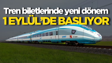 Tren biletlerinde yeni dönem 1 Eylül’de başlıyor