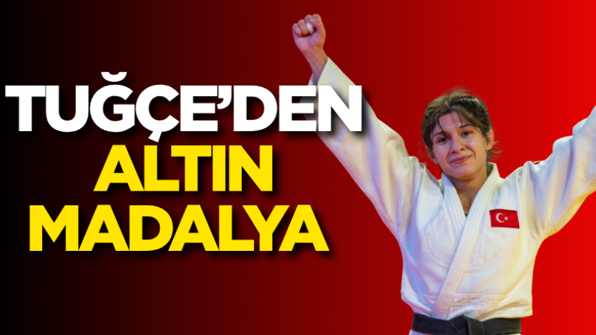 Tuğçe’den altın madalya 
