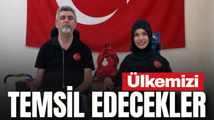 Ülkemizi temsil edecekler