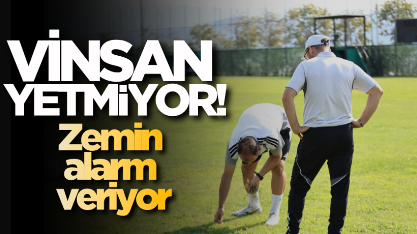 Vinsan yetmiyor! Zemin alarm veriyor