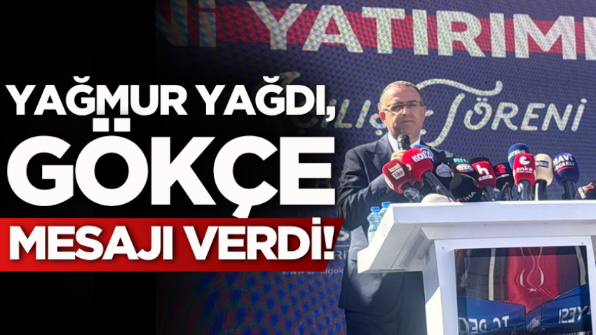 Yağmur yağdı, Gökçe mesajı verdi!
