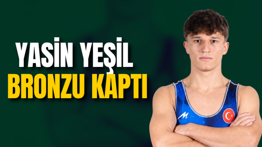 Yasin Yeşil bronzu kaptı