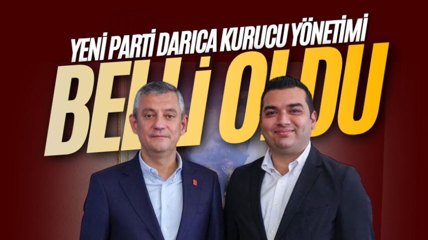 Yeni Parti Darıca kurucu yönetimi belli oldu