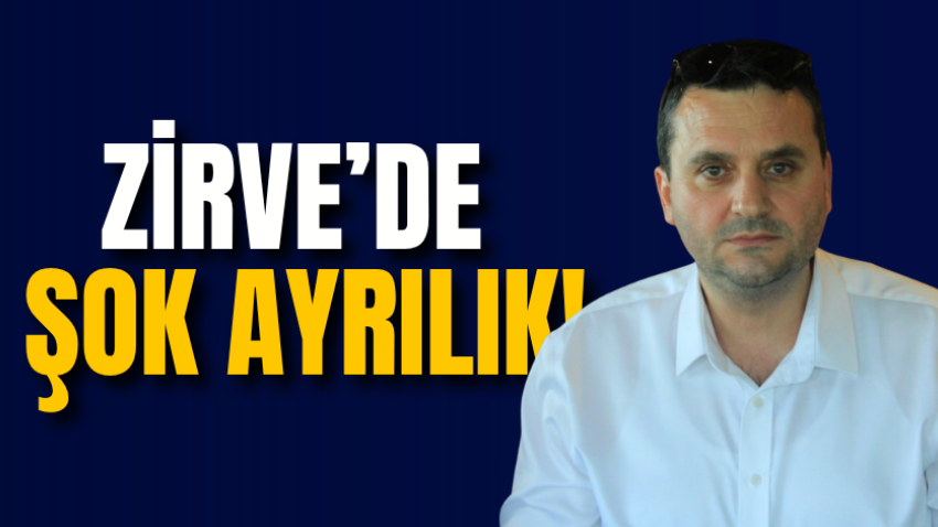 Zirve’de şok ayrılık!