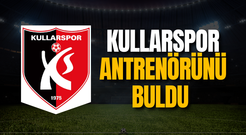 Kullarspor antrenörünü buldu