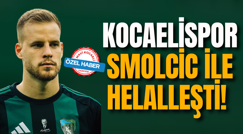 Kocaelispor, Smolcic ile helalleşti!