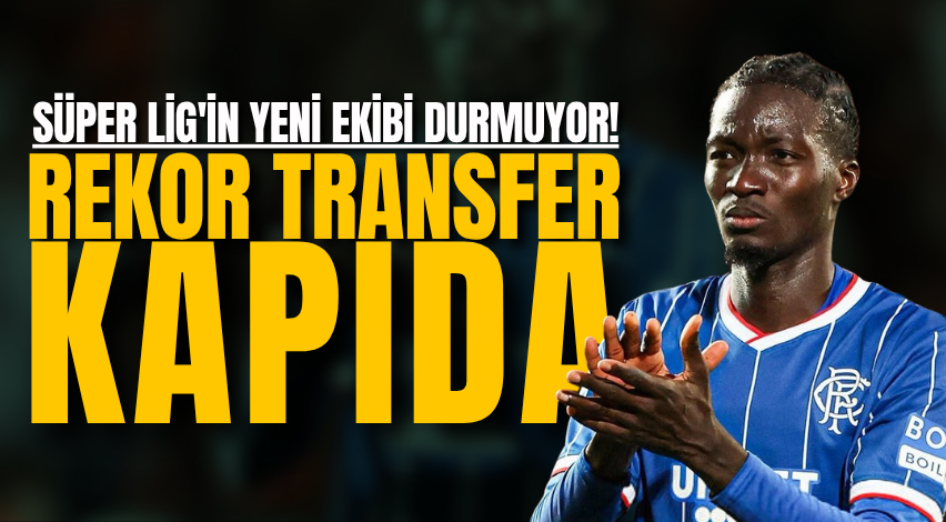 Süper Lig'in yeni ekibi durmuyor! Rekor transfer kapıda