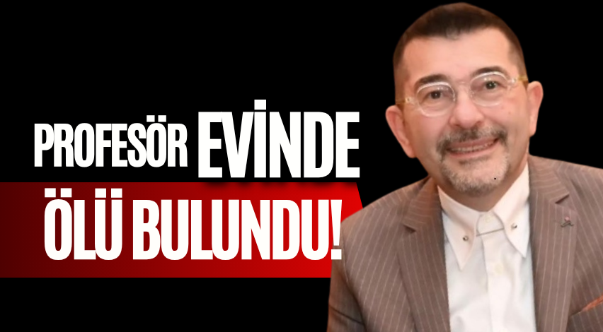 Profesör evinde ölü bulundu!