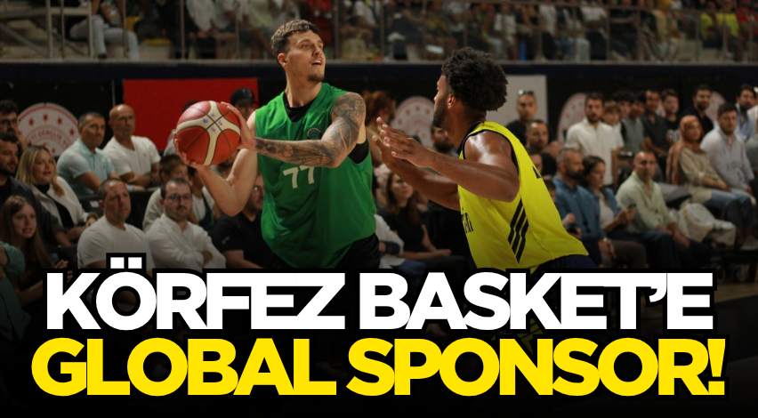 Körfez Basket’e global sponsor!
