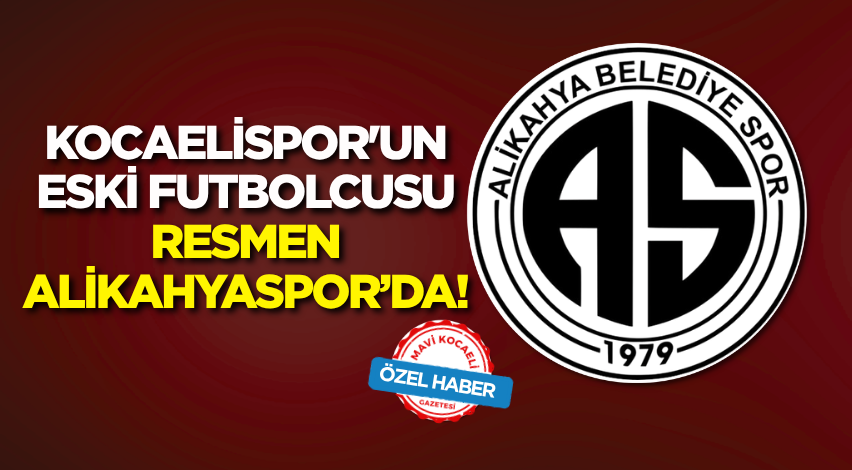 Kocaelispor'un eski futbolcusu resmen Alikahyaspor’da!