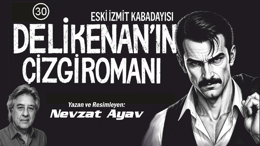 Eski İzmit kabadayısı Deli Kenan’ın çizgi romanı (30)