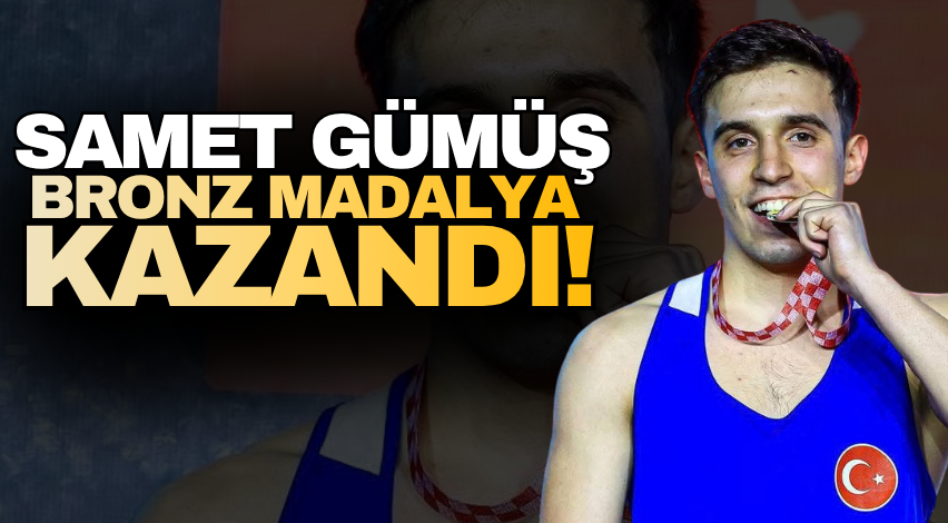 Samet Gümüş, bronz madalya kazandı!