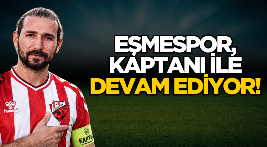 Eşmespor, kaptanı ile devam ediyor!