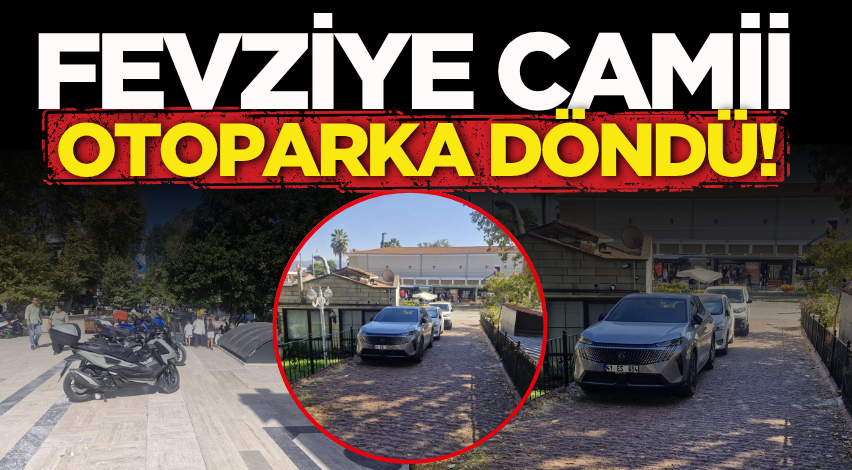 Fevziye Camii otoparka döndü!