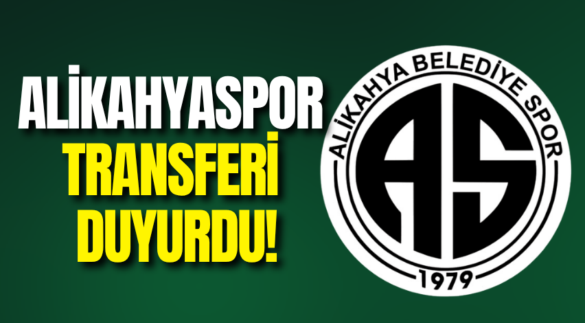 Alikahyaspor transferi duyurdu!
