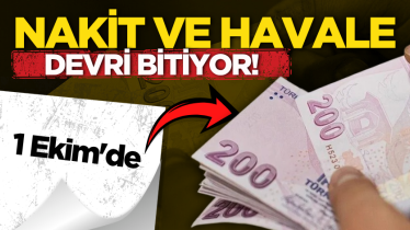 1 Ekim'de nakit ve havale devri bitiyor!