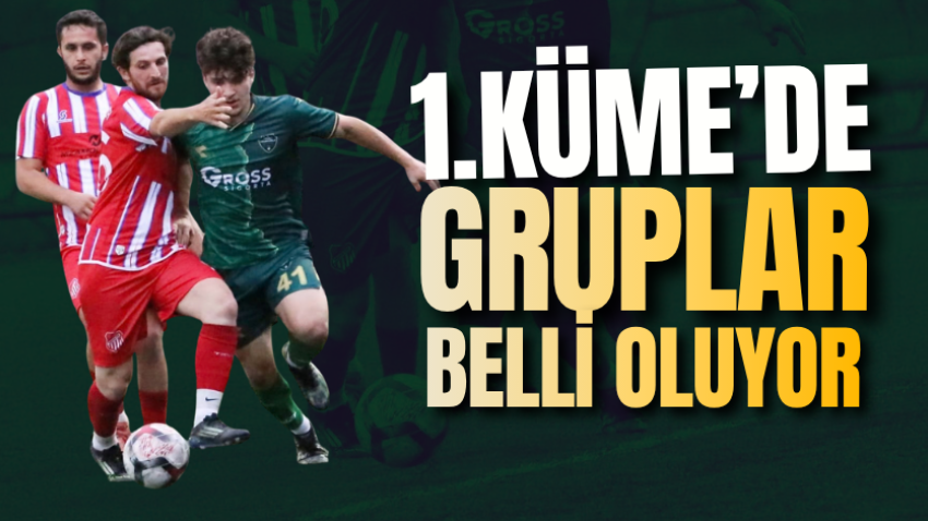 1.Küme’de gruplar belli oluyor