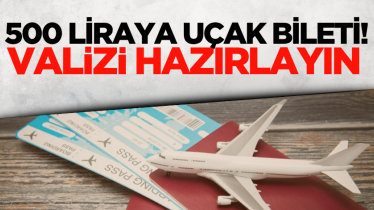 500 liraya uçak bileti! Valizi hazırlayın 