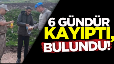 6 gündür kayıptı, bulundu!