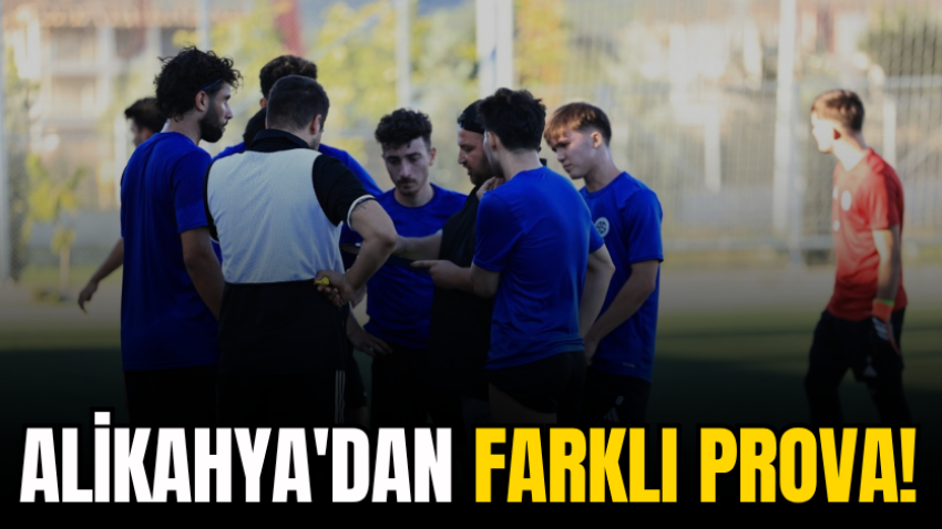 Alikahya'dan farklı prova!