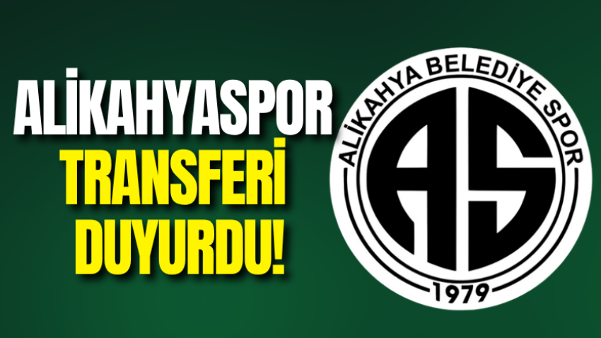 Alikahyaspor transferi duyurdu!