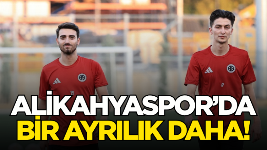 Alikahyaspor’da bir ayrılık daha!