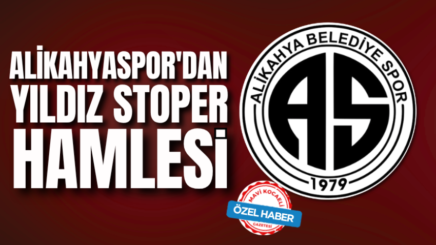 Alikahyaspor'dan yıldız stoper hamlesi