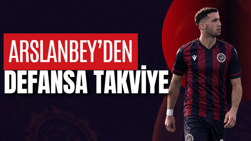 Arslanbey’den defansa takviye