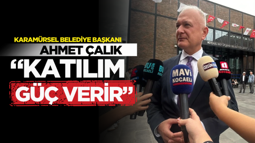 Başkan Çalık: “Katılım güç verir”