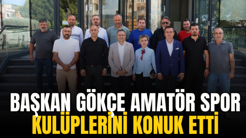 Başkan Gökçe amatör spor kulüplerini konuk etti