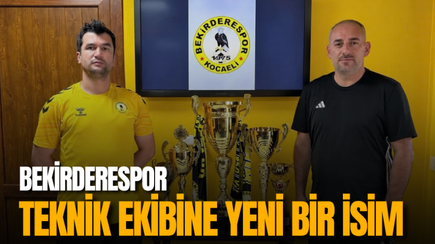 Bekirderespor teknik ekibine yeni bir isim