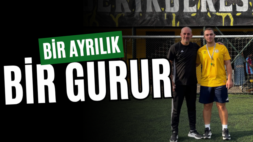 Bir ayrılık, bir gurur