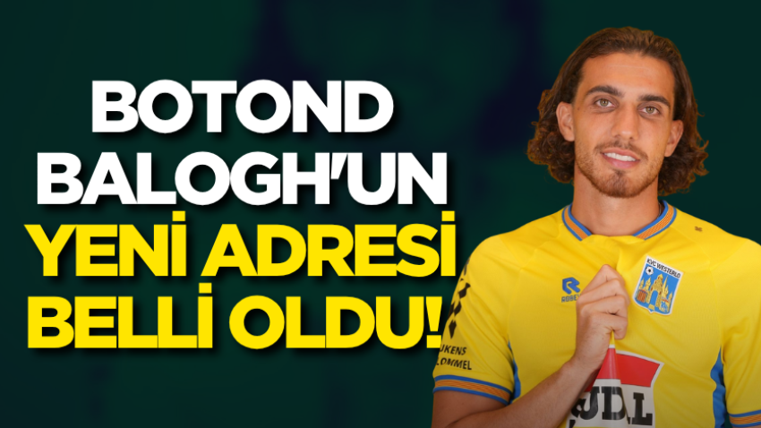 Botond Balogh'un yeni adresi belli oldu! 