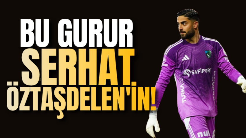 Bu gurur Serhat Öztaşdelen'in!